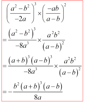 （a²-b ²/-2a）³乘（-ab/a-b）² 怎么算