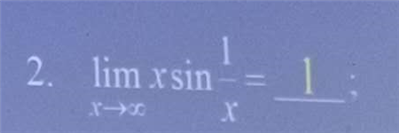 有高数大神吗？知道这题为什么等于一吗？x趋于无穷时sinx分之一不是趋于0吗？